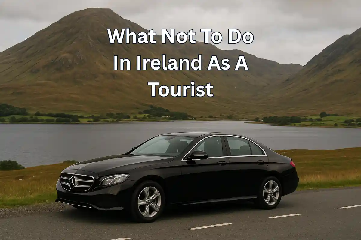 What Not To Do In Ireland As A Tourist (Complete Guide)